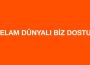 “Selam Dünyalı Biz Dostuz”