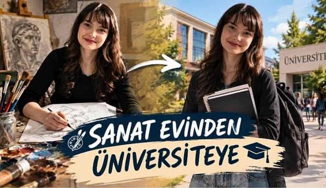 Sanat evinden Üniversiteye uzanan başarı…