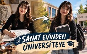 Sanat evinden Üniversiteye uzanan başarı…