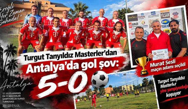 Turgut Tanyıldız Masterler’dan Antalya’da gol şov: 5-0