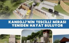 Kandilli’nin Tescilli Mirası Yeniden Hayat Buluyor...
