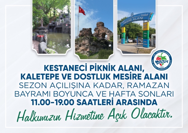 KALETEPE VE PİKNİK ALANLARI BAYRAMDA AÇILACAK...