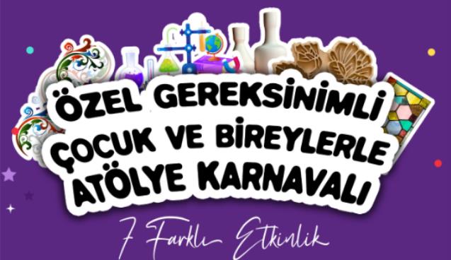Özel gereksinimli çocuklara atölye karnavalı...