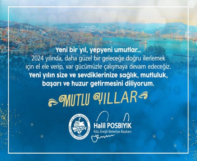 BAŞKAN POSBIYIK: MUTLU YILLAR AŞKIM EREĞLİ
